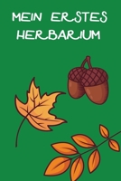 Mein Erstes Herbarium: Herbarium anlegen auf 118 Seiten 1702388115 Book Cover