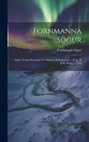 Fornmanna Sögur: Sögur Noregs Konúnga Frá Magnúss Erlíngssonar ... [Útg. Af R.K. Rask] ... 1832 1020678569 Book Cover