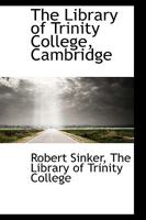 The Library of Trinity College, Cambridge 0526975660 Book Cover