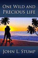 One Wild and Precious Life 1945190329 Book Cover