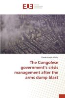 The Congolese government's crisis management after the arms dump blast 3330876425 Book Cover