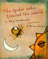 The Spider Who Created the World 0531088553 Book Cover