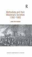 Methodists and their Missionary Societies 1760-1900 1138247502 Book Cover