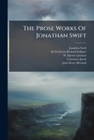 The Prose Works Of Jonathan Swift: Literary Essays... 1277659435 Book Cover