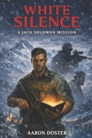 White Silence (Jack Solomon Series) B0GKN8D7XG Book Cover