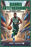GIANNIS ANTETOKOUNMPO: The Incredible Journey from Street Vendor to NBA Superstar": For kids ages 9-12 B0DVGX6SPW Book Cover