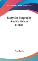 Essays in biography and criticism 1241118582 Book Cover