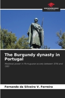 The Burgundy dynasty in Portugal 6207758757 Book Cover