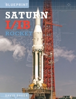 The Saturn I/Ib Rocket: Nasa's First Apollo Launch Vehicle 1800350287 Book Cover