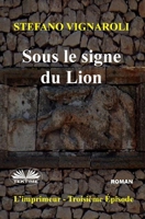 Sous Le Signe Du Lion: L`Imprimeur - Troisième Épisode (French Edition) 8835476550 Book Cover