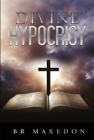 DIVINE HYPOCRISY 1387910523 Book Cover