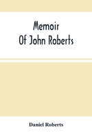 Memoir Of John Roberts 1379094933 Book Cover