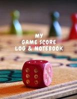 My Game Score Log & Notebook: Track your game scores when playing with other players 10 players names per page and area for lined Notes 100 pages 8.5x11 inches 1706058438 Book Cover