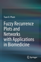 Fuzzy Recurrence Plots and Networks with Applications in Biomedicine 3030375323 Book Cover