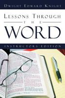 Lessons Through the Word: Instructors Edition 1479702765 Book Cover