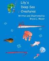 Lily's Deep Sea Creatures: A Combat-Fishing (R) Book 1456565729 Book Cover