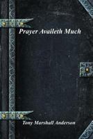 Prayer Availeth Much 1718060955 Book Cover
