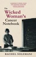 The Wicked Woman's Cancer Notebook 1067525238 Book Cover