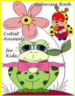 Cutest Animal Coloring Book For Kids: Coloring Book for kids , Boys and Girls /Activity Book / Art Book/ Practice book 1720468257 Book Cover