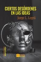 Ciertos desordenes en las ideas B09CGCX9YN Book Cover