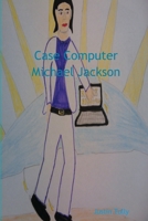 Case Computer Michael Jackson 1447751493 Book Cover