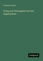 König und Witanagemot bei den Angelsachsen (German Edition) 3563166390 Book Cover