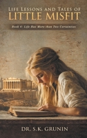 Lessons and Tales of Little MisFit Book 4: Life Has More than Two Certainties B0GVS3GF2X Book Cover