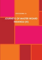 JOURNEYS OF MASTER WIZARD FARANGU 129135168X Book Cover
