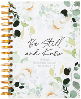 Be Still and Know: Weekly Devotional Journal for Women 1424568900 Book Cover