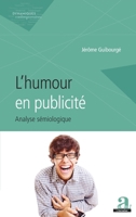 L'humour en publicité: Analyse sémiologique (Dynamiques Contemporaines) (French Edition) 2806103789 Book Cover