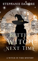 Better Witch Next Time 1960264265 Book Cover