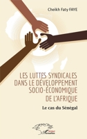 Les luttes syndicales dans le développement socio-économique de l'Afrique: Le cas du Sénégal (Harmattan Sénégal) (French Edition) 2343205973 Book Cover