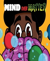Mind Over Matter 166530491X Book Cover