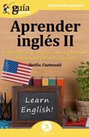 Aprender Inglés II: Vademecum de expresiones y términos anglosajones más frecuentes (GuíaBurros) 8417681221 Book Cover