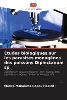 Études biologiques sur les parasites monogènes des poissons Diplectanum sp (French Edition) 6209968198 Book Cover