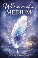 Whispers of a Medium B0GYM9JHLH Book Cover