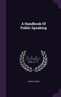 A Handbook of Public Speaking 1018233903 Book Cover