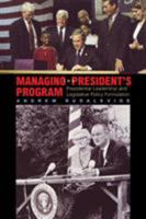 Managing the President's Program: Presidential Leadership and Legislative Policy Formulation (Princeton Studies in American Politics) 0691095019 Book Cover