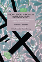 Knowledge, Ideology, Reproduction B0FMN3PX6V Book Cover