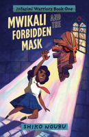 Mwikali and the Forbidden Mask 191374793X Book Cover