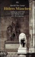 Hitlers München. Aufstieg und Fall der Hauptstadt der Bewegung. 3423307943 Book Cover