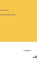The Martyrdom of Man 3382802554 Book Cover