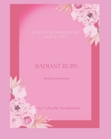 Radiant Ruby: The Rose of Innocence (God's Garden) B0F3JRB71B Book Cover