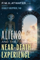 Aliens and the Near-Death Experience 1591435501 Book Cover