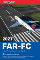 Far-FC 2027: Federal Aviation Regulations for Flight Crew (Asa Far/Aim) 1644255634 Book Cover
