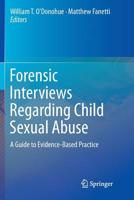 Forensic Interviews Regarding Child Sexual Abuse: A Guide to Evidence-Based Practice 3319793292 Book Cover