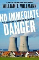 No Immediate Danger: Volume One of Carbon Ideologies 0399563490 Book Cover