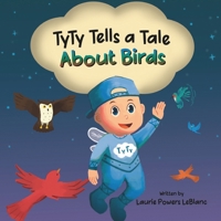 TyTy Tells a Tale about Birds 1737906481 Book Cover