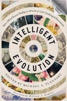 Intelligent Evolution: How Alfred Russel Wallace's World of Life Challenged Darwinism B0GVNLH9GL Book Cover