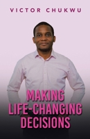 Making Life-Changing Decisions 1664294910 Book Cover